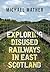 Exploring Disused Railways in East Scotland