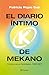 El diario íntimo de Mekano: Crónica de un fenómeno. 1997-2007 (Spanish Edition)