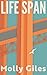 Life Span: Impressions of a Lifetime Spent Crossing and Recrossing the Golden Gate Bridge