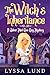 The Witch's Inheritance The Magic Is Never Buried for Long (A Silver Mist Cove Cozy Mystery Book 1) by Lyssa Lund