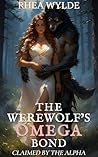 The Werewolf’s Omega Bond by Rhea Wylde