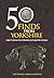 50 Finds From Yorkshire by Amy Downes