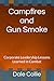 Campfires and Gun Smoke: Co...