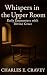 Whispers in the Upper Room:...