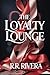 The Loyalty Lounge (The Vel...