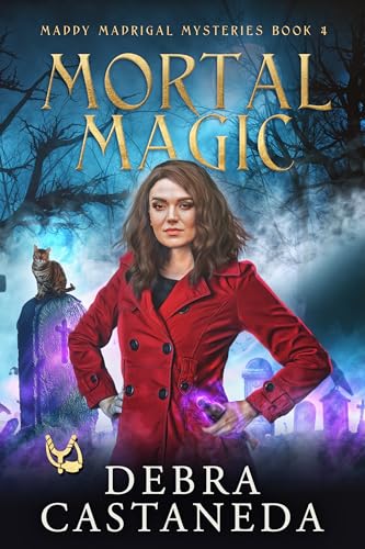 Mortal Magic (Maddy Madrigal Mysteries Book 4)
