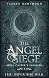 The Angel Siege by Tamsin Hawthorn