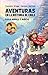 Aventuras en la historia de Chile: Para niñas y niños (Spanish Edition)