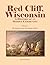 Red Cliff, Wisconsin: A His...