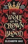 The Wolf and the Crown of Blood by Elizabeth        May