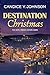 Destination Christmas: A Gr...