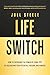 Life Switch: How to Experience the Power of Living On by Discovering Your Potential, Passion, and Purpose