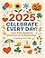 2025 CELEBRATE EVERY DAY! by Eric Cook