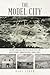 The Model City: History, He...