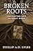 Broken Roots: Navigating Life without Mama