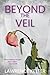 Beyond the Veil