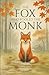 The Fox Who Fooled the Monk - 33 Zen Stories: Stop Overthinking, Release Negative Thoughts, and Find Peace & Happiness in Letting Go - Includes Reflections for Beginners (Zen Tales)