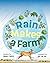 Rain Makes a Farm: Where Go...