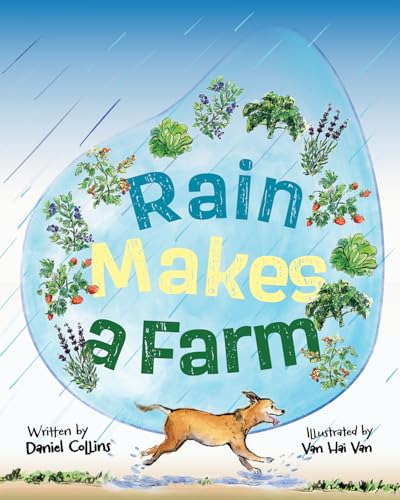 Rain Makes a Farm: Where Goats Headbutt, Donkeys Kick, and Dogs Rule the Farm (Kindle Edition)