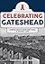 Celebrating Gateshead