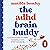 The ADHD Brain Buddy: A Pra...