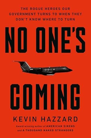 No One’s Coming: The Rogue Heroes Our Government Turns to When There’s Nowhere Else to Turn