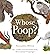 Whose Poop? by Alexandra Milton