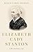 Elizabeth Cady Stanton: A R...