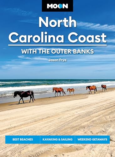 Moon North Carolina Coast: With the Outer Banks: Best Beaches, Kayaking & Sailing, Weekend Getaways (Moon U.S. Travel Guide)