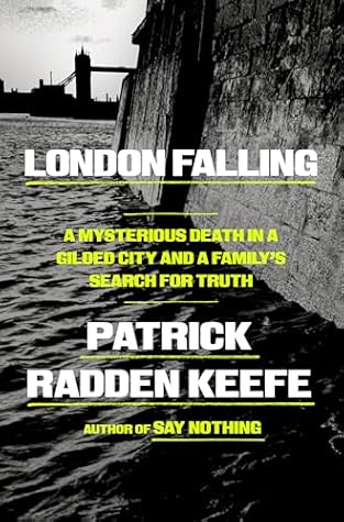 London Falling: A Mysterious Death in a Gilded City and a Family's Search for Truth