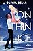On Thin Ice by Olivia   Belle