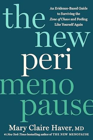 The New Perimenopause: An Evidence-Based Guide to Surviving the Zone of Chaos and Feeling Like Yourself Again