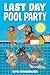 Last Day Pool Party