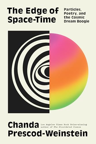 The Edge of Space-Time: Particles, Poetry, and the Cosmic Dream Boogie cover