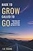 Made to Grow Called to Go by T.C. Chang