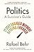 Politics: A Survivor's Guide: How to Stay Engaged without Getting Enraged