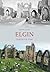 Elgin Through Time