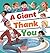A Giant Thank You!: An Inte...