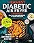 The Easiest Diabetic Air Fryer Cookbook by Emma Lane
