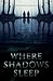 Where Shadows Sleep