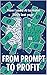 From Prompt to Profit; How I turned my AI knowledge into $300... by Brenna Roth