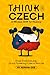 Think in Czech: A Mindset S...