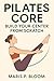 Pilates Core: Build Your Center from Scratch: A Beginner's Guide to Deep Core Strength