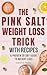 The Pink Salt Weight Loss Trick With Recipes by Caroline Rowe