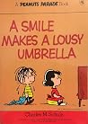 A Smile Makes a Lousy Umbrella (Peanuts Parade, #17) A Smile Makes a Lousy Umbrella (Peanuts Parade, #17)