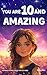You Are 10 And Amazing! Ins...