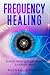 Frequency Healing by Michael Upstone