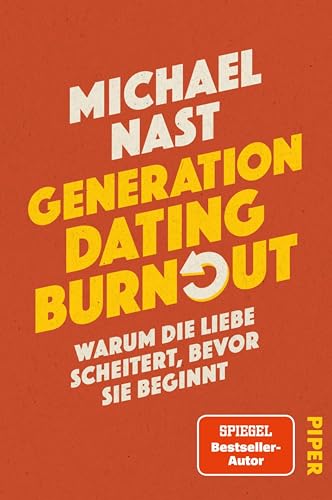Generation Dating Burnout: Warum die Liebe scheitert, bevor sie beginnt | Das neue Buch des #1-SPIEGEL-Bestsellerautors von »Generation ... »Weil da irgendetwas fehlt« (German Edition)