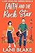 Faith and the Rock Star by Lani Blake