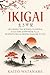 Ikigai: Un viaggio tra scienza, filosofia, e cultura giapponese alla scoperta della propria ragione di vita. (Italian Edition)